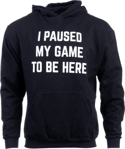 Ann Arbor T-shirt Co. I Paused my Game to Be Here | Funny Video Gamer Gaming Player Humor Joke for Men Women Hooded Sweatshirt Hoody - (Hoodie,3XL) - amzGamess